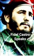 Fidel Castro Speaks di Kambiz Mostofizadeh edito da MIKAZUKI PUB HOUSE