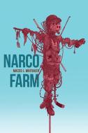 Narco Farm di Maceo J. Whitaker edito da Word Works