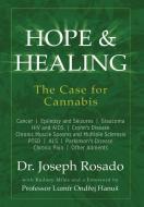 Hope & Healing, The Case For Cannabis di Dr Joseph Rosado edito da Coastal Press