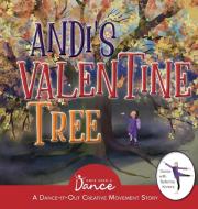 Andi's Valentine Tree di Once Upon a Dance edito da Once Upon A Dance