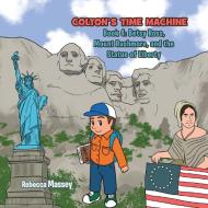 COLTON'S TIME MACHINE Book 4 di Rebecca Massey edito da PAPERTOWN DIGITAL SOLUTIONS LLC