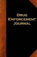 Drug Enforcement Journal: (Notebook, Diary, Blank Book) di Distinctive Journals edito da Createspace Independent Publishing Platform
