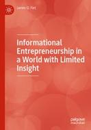 Informational Entrepreneurship in a World with Limited Insight di James O. Fiet edito da Springer International Publishing