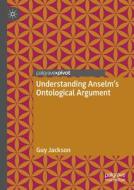 Understanding Anselm's Ontological Argument di Guy Jackson edito da Springer Nature Switzerland