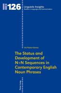 The Status and Development of N+N Sequences in Contemporary English Noun Phrases di Iria Pastor-Gómez edito da Lang, Peter