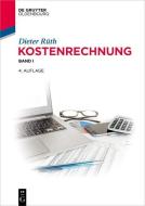 Kostenrechnung Band 1 di Dieter Rüth edito da de Gruyter Oldenbourg