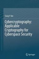 Cybercryptography: Applicable Cryptography for Cyberspace Security di Song Y. Yan edito da Springer-Verlag GmbH