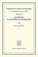 Grundfragen der betrieblichen Sozialpolitik. di L. H. Adolf Geck edito da Duncker & Humblot