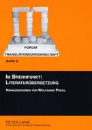 Im Brennpunkt: Literaturübersetzung edito da Lang, Peter GmbH