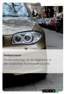 Eventmarketing als Erfolgsfaktor in der deutschen Automobilindustrie di Stefanie Kaiser edito da GRIN Verlag