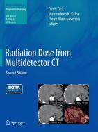 Radiation Dose from Multidetector CT edito da Springer-Verlag GmbH