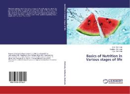 Basics of Nutrition in Various stages of life di Aarti Malhosia, Sadhna Malhosia, Ajay Malhosia edito da LAP Lambert Academic Publishing
