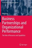 Business Partnerships and Organizational Performance di Wei Jiang edito da Springer Berlin Heidelberg