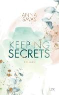 Keeping Secrets di Anna Savas edito da LYX