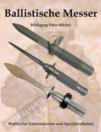Ballistische Messer di Wolfgang Peter-Michel edito da Books on Demand