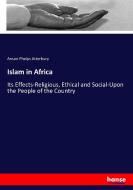Islam in Africa di Anson Phelps Atterbury edito da hansebooks