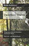 Unterholz Touren di Britta Steinhüser edito da Books on Demand
