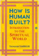 How Is Human Built? di Younousse Tamekloe, Yauheniya Varabyova edito da Books on Demand