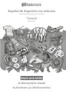 BABADADA black-and-white, Español de Argentina con articulos - Tswana, el diccionario visual - bukantswe ya ditshwantsho di Babadada Gmbh edito da Babadada