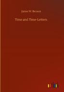 Time and Time-Letters di James W. Benson edito da Outlook Verlag