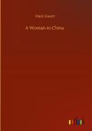 A Woman in China di Mary Gaunt edito da Outlook Verlag
