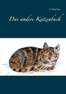 Das andere Katzenbuch di A. Ketschau edito da Books on Demand