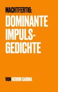 Dominante Impulsgedichte di Herrin Sabina edito da Books on Demand