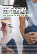 Grund- und Menschenrechte in der Asyl- und Flüchtlingsarbeit di Gülkan Akkaya, Peter Frei, Meike Müller edito da Lambertus-Verlag