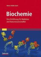 Biochemie: Eine Einfuhrung Fur Mediziner Und Naturwissenschaftler di Werner Muller-Esterl edito da Springer