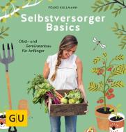 Selbstversorger Basics di Folko Kullmann edito da Graefe und Unzer Verlag