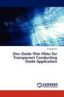 Zinc Oxide Thin Films for Transparent Conducting Oxide Application di Vinod Kumar edito da LAP Lambert Academic Publishing