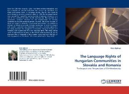 The Language Rights Of Hungarian Communities In Slovakia And Romania di Kata Eplenyi edito da Lap Lambert Academic Publishing
