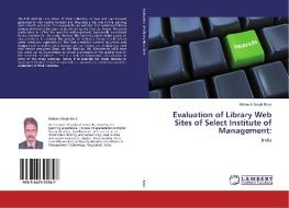 Evaluation of Library Web Sites of Select Institute of Management: di Mahesh Singh Rana edito da LAP Lambert Academic Publishing