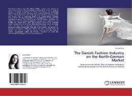 The Danish Fashion Industry on the North-German Market di Louise Kure edito da LAP Lambert Academic Publishing