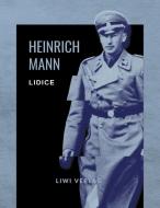 Heinrich Mann: Lidice. Vollständige Neuausgabe di Heinrich Mann edito da LIWI Literatur- und Wissenschaftsverlag