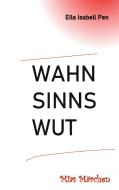 Wahnsinnswut di Ella Isabell Pen edito da Mini-Verlag Meisterburg