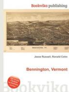 Bennington, Vermont di Jesse Russell, Ronald Cohn edito da Book On Demand Ltd.