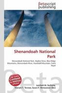 Shenandoah National Park di Lambert M. Surhone, Miriam T. Timpledon, Susan F. Marseken edito da Betascript Publishing