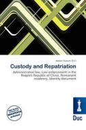 Custody And Repatriation edito da Duc