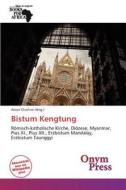 Bistum Kengtung edito da Betascript Publishing
