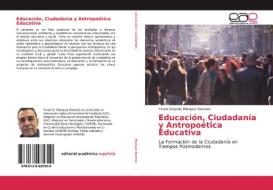 Educación, Ciudadanía y Antropoética Educativa di Ysrael Orlando Márquez Ramírez edito da EAE