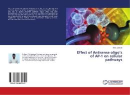 Effect of Antisense oligo's of AP-1 on cellular pathways di Babu Lamani edito da LAP LAMBERT Academic Publishing