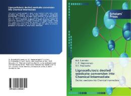 Lignocellulosic deoiled seedcake conversion into Chemical Intermediate di B. S. Surendra, H. P. Nagaswarupa, S. C. Prashantha edito da SPS