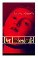 Der Liebesteufel di Jacques Cazotte, Eduard Von Bulow edito da E-artnow
