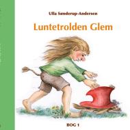 Luntetrolden Glem di Ulla Sønderup-Andersen edito da Books on Demand