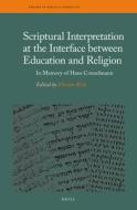 Scriptural Interpretation at the Interface Between Education and Religion: In Memory of Hans Conzelmann edito da BRILL ACADEMIC PUB