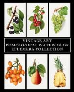 Vintage Art: Pomological Watercolor: Ephemera Collection: Botanical Fruit Prints di Vintage Revisited Press edito da BLURB INC