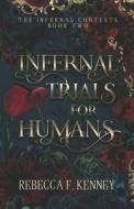 Infernal Trials For Humans di Kenney Rebecca F. Kenney edito da Independently Published