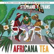 Africana Tea di Stephanie Y Evans edito da BALBOA PR