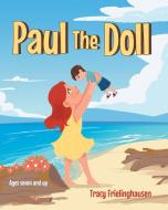 Paul the Doll di Tracy Frielinghausen edito da Christian Faith Publishing, Inc